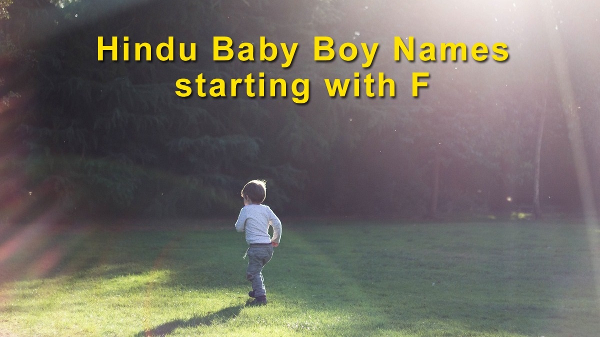 Hindu Baby Boy Names Starting with F, Updated 2023: “फ” से शुरू होने वाले हिंदू लड़कों के नाम और उनके अर्थ