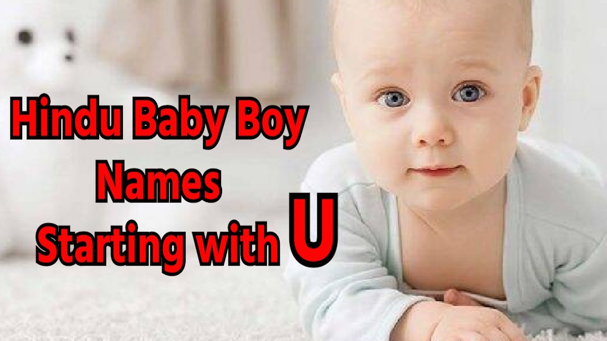 Hindu Baby Boy Names Starting with U, Updated 2023: “उ” से शुरू होने वाले हिंदू लड़कों के नाम और उनके अर्थ