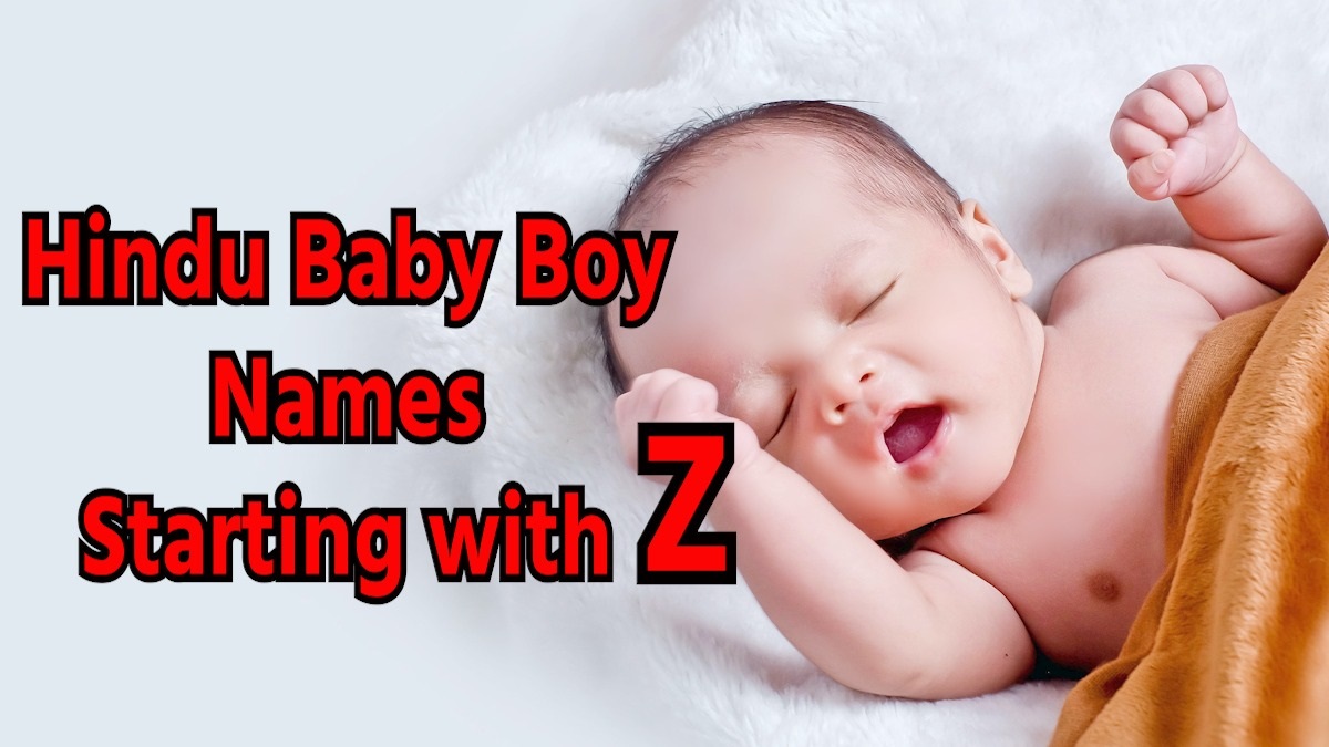 Hindu Baby Boy Names Starting with Z, Updated 2023: “ज” से शुरू होने वाले हिंदू लड़कों के नाम और उनके अर्थ