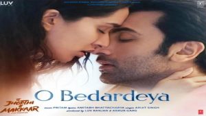 O Bedardeya Song: TJMM फिल्म से अरिजीत सिंह की आवाज़ में रणबीर और श्रद्धा पर फिल्माया गीत “O Bedardeya” हुआ रिलीज़