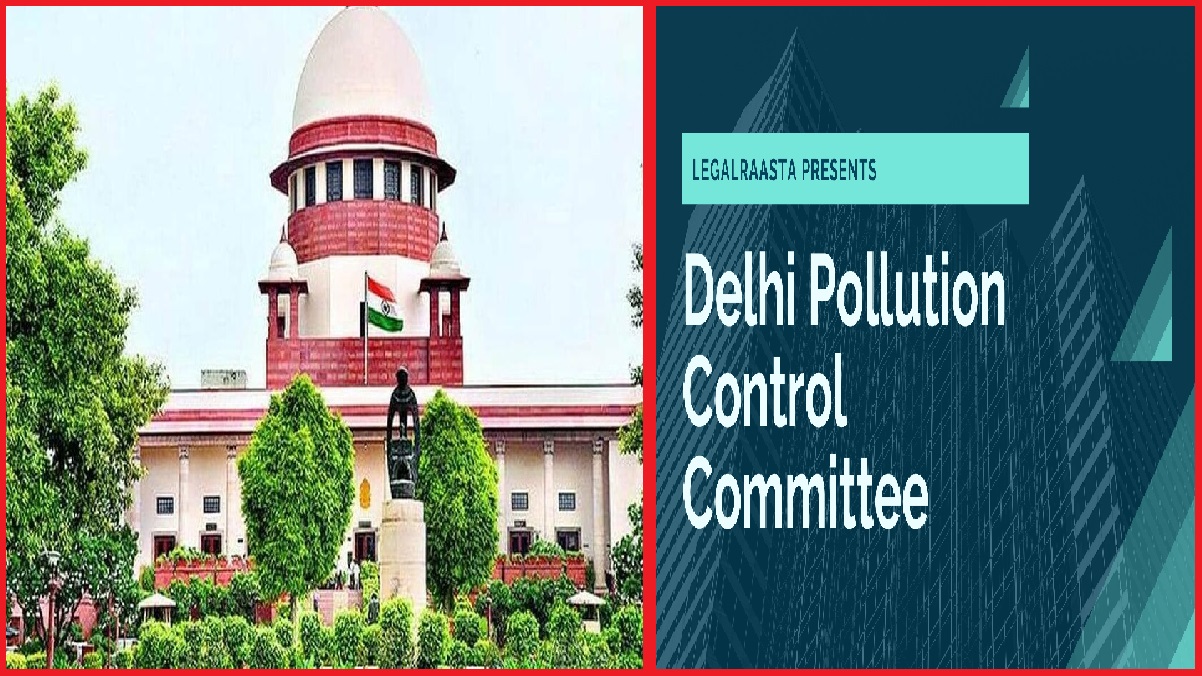 Delhi Pollution: DPCC चीफ अश्वनी कुमार को SC ने किया तलब, इस बात पर जताई नाराजगी